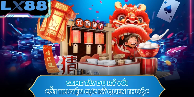 Game Tây Du Ký với cốt truyện cực kỳ quen thuộc