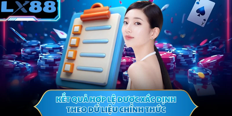 Kết quả hợp lệ được xác định theo dữ liệu chính thức