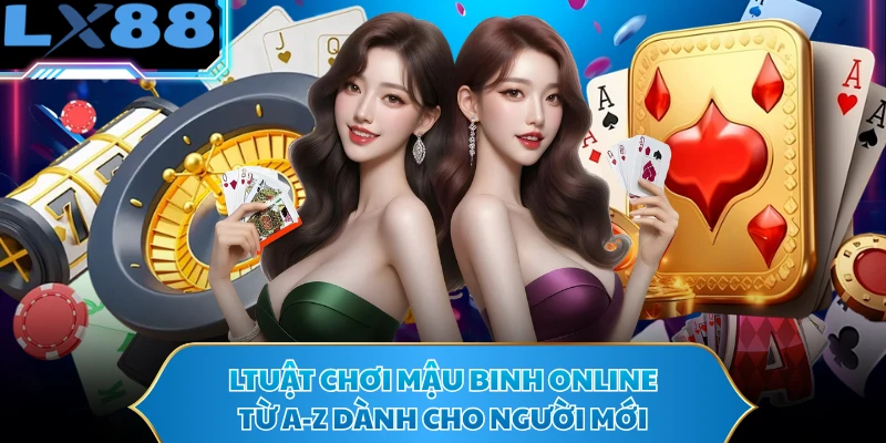 Luật chơi Mậu binh online từ A-Z dành cho người mới